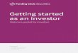 Getting started as an investor€¦ · Getting started as an investor. Invest 2 Welcome to Funding Circle Securities You are on your way to joining Funding Circle USA’s1 community