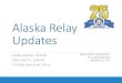 Alaska Relay Updatesrca.alaska.gov/RCAWeb/Documents/Telecomm/AlaskaTRS... · machine. Up to 50db •Serene Innovations HD-40S –Outgoing Speech Amplification for speech difficulty