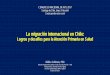 La migración internacional en Chile...La migración internacional en Chile: Logros y desafíos para la Atención Primaria en Salud CONGRESO NACIONAL DE APS 2017 Santiago de Chile,