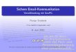Sichere Email-Kommunikation - Verschlüsselung mit GnuPGfreitagsrunde.org/~theresa/gpg-praes-kif.pdf · Sichere Email-Kommunikation Verschlusselung mit GnuPG Florian Streibelt 