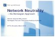 New Network Neutrality - European Free Trade Association · 2013. 4. 22. · Net Neutrality and the Internet. February 2010 What is Network Neutrality? – Invitation to discussion
