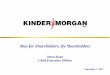Run for Shareholders, By Shareholders€¦ · Notes: Reflects KMP (2000– 2012), KMP and EPB (2013–2014) and KMI (2015-2016). A definition of these measures may be found in the