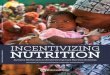 World Bank Document · 6 Incentivizing Nutrition: Incentive Mechanisms to Accelerate Improved Nutrition Outcomes Acknowledgements This report was developed in response to requests