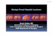 Benign Focal Hepatic Lesions - · PDF file Benign Focal Hepatic Lesions: Derek DuBay, MD Associate Professor of Surgery Liver Transplant and Hepatobiliary Surgery UAB Department of
