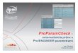 ProParamCheck –– automatizácia práce s ProPro/ENGINEER ... · PDF file ProPro/ENGINEER parametrami /ENGINEER parametrami Kľúčové vlastnosti: • Kontrola parametrov a relácií