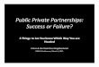 Public Private Partnerships: Success or Failure? · I received Courtney's email regarding posting a new ad for PON on our website. I believe we are addressed before posting l. I'm