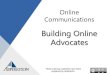 Building Online Advocates€¦ · Online Communications Building Online Advocates These training materials have been prepared by Aspiration