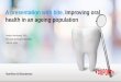 A presentation with bite. Improving oral health in an ...€¦ · Gingivitis and Periodontitis ... presentation at Vitafoods Europe, Geneva, 2017 12. Traditional treatment of periodontitis