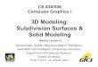 3D Modeling: Subdivision Surfaces & Solid Modelingdavid/Classes/CS430/Lectures/L... · 3D Modeling: Subdivision Surfaces & Solid Modeling Week 8, Lecture 15 ... Subdivision for Modeling