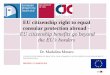 EU citizenship right to equal consular protection abroad Moraru - Presentation.pdf · EU citizenship right to equal consular protection abroad –EU citizenship benefits go beyond