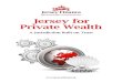 Jersey for Private Wealth · with their corporate strategies. So why do clients choose Jersey for their wealth ... coordinated package of services, from planning, which can take into