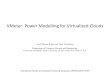 VMeter: Power Modelling for Virtualized Clouds€¦ · predict instantaneous power consumption by individual VM. –Reduce the datacenter bill without attaching an external power