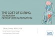 THE COST OF CARING - Iowa Department of Public Health Care for Yourself) The... · PDF file •Distinguish between burnout, compassion fatigue, secondary traumatic stress, vicarious