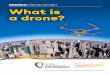 DRONES: FRIEND OR FOE? What is a drone?...drones are no longer in the line of sight, communications satellites are used to control the drone. In this case microwaves are used because