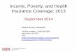 Income, Poverty, and Health Insurance Coverage: 2013...2014/09/16  · 3 Data are based on the CPS ASEC sample of 68,000 addresses. The 2014 CPS ASEC included redesigned questions
