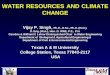 WATER RESOURCES AND CLIMATE CHANGE · Climate Change Impacts on Hydrology • Intensification of the hydrological cycle –More floods and droughts –More variability in rainfall