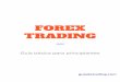 Forex Trading para Principiantes - guiadetrading · 2020. 1. 7. · O 15.0799 15.0783 150752 1.50721 Simbolo : Volumen; Stop Loss: Comentario: Tipo: 1.00 0.00000 Take Pr ofit: 0.00000
