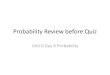 Probability Review · Title: Probability Review Author: jtiscia Created Date: 5/23/2017 11:03:28 AM