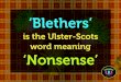 13266 Schomberg Ulster Scots Words A5 Foamax · PDF file ‘Dander’ is the Ulster-Scots word meaning ‘Leisurely Stroll’ ‘Bonnie’ is the Ulster-Scots word meaning ‘Happy’