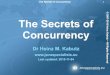 The Secrets of WJAX in... · 2020. 9. 7. · The Secrets of Concurrency 5 d 3 The Secrets of Concurrency lWriting correct concurrent code can be a real challenge; only perfect is