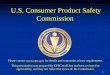 The U.S. Consumer Product Safety Commission · 1 U.S. Consumer Product Safety Commission Please contact for details and summaries of new requirements. This presentation was prepared