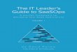 Lynette Turner The IT Leader’s Guide to SaaSOps IT Director ......PUBLISHED BY BETTERCLOUD by Da vid P olitis PUBLISHED BY BETTERCLOUD The IT Leader’s Guide to SaaSOps (Volume