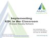 Implementing UDL in the Classroom - The Center for AT ...€¦ · UDL in the Classroom Oconee County Schools Ben Satterfield, Ed.D. Center for AT Excellence GA Tools for Life/AMAC