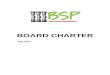 Board Charter - Vers 1€¦ · BOARD CHARTER Page 4 of 13 Version 3.1 1. Introduction The Directors of BSP are committed to high standards in corporate governance and these are detailed