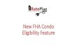 New FHA Condo Eligibility ¢  Benefits of FHA Approval Lower Down Payment FHA loan guidelines require