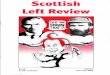  · Scottish Left Review wuuw.scott i s h left revi ew.co m Jimmy Reid : "lf Scottish Labour can't be reclaimed for sociatism and sociaI democracy then a re-alignment of the left