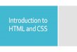 Introduction to HTML and CSS - traceynautel.comtraceynautel.com/IntroHTMLCSS.pdf · HTML? HTML – HYPER TEXT MARKUP LANGUAGE is a language used to write web pages, what ever you