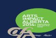 ARTS IMPACT ALBERTA 2014 - Camrose Livecamroselive.ca/wp-content/uploads/2015/01/Arts-Impact-Alberta-201… · better place to live. Arts investment is a robust public good and this
