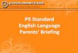 P5 Standard English Language - MOE · P5 Standard English Language Parents’ Briefing. Strategies for English Language Learning and Reading ... 2 pictures 10 20 Listening Comprehension