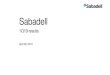 Sabadell...Sabadell quarterly results… 3 1Q19 highlights: profitability and value creation 259 -139 127 80 258 1Q18 2Q18 3Q18 4Q18 1Q19 1.81 1.85% Dec-18 Mar-19 + 2 Group attributable
