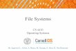 File Systems · • leverage spatial locality Flexibility: need jacks-of-all-trades, diverse workloads, not just FS for X Persistence: maintain/update user data + internal data structures