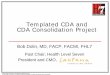 Templated CDA and CDA Consolidation Project...constrain / consistency\爀 挀漀洀洀甀渀椀琀礀 氀椀戀爀愀爀礀屲 multiple contributors\爀 猀洀愀氀氀 愀戀氀攀