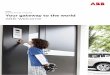 DOOR ENTRY SYSTEM Your gateway to the world · it is the future of home monitoring and security at your fingertips. ABB-Welcome indoor station ... outdoor station • Camera module