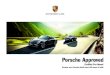 Porsche Approved€¦ · means that the Certified Pre-Owned Porsche you are buying has been PorscheApprovedCertifiedPre-Owned. returned as close to its original condition as possible
