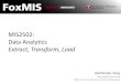 MIS2502: Data Analytics - Temple MISMar 06, 2018  · Extract, Transform, Load (ETL) Extract data from the transactional database Transform data into an analysis-ready format Load