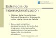 Estrategia de Internacionalización€¦ · 2012-2013: 407 auxiliares 2013-2014: 435 auxiliares . María Blanca Fraga Lago. Consellería de Cultura, Educación e Ordenación Universitaria