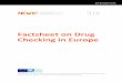 Factsheet on Drug Checking in Europe · 5 FACTSHEET ON DRUG CHECKING IN EUROPE 02 What is Drug Checking? The term “Drug heking” as used here refers to an integrated service that