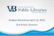 Budget WorkshopApril 14, 2015 - VBgov.com :: City of ...€¦ · 14/04/2015  · VB Public Library Operating Budget. Program Unit FY 14-15 Adjusted FY 14-15 FTE FY 15-16 Proposed