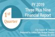 FY 2019 Three Plus Nine 1st Financial Report...Three Plus Nine 1st Financial Report Quarter 1ST Quarter Results - Budget Initiatives PRESENTATION OVERVIEW 1st Quarter Financial Status