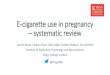 E-cigarette use in pregnancy – systematic review · Smoking in pregnancy . General risks >50% of long -term smokers die from smoking . 200 deaths per day in Great Britain . Mainly