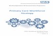 Primary Care Workforce Strategy - NHS Nene Clinical ... · Section 3 describes our local vision for the primary care workforce and in Section 4 we provide Primary Care workforce supply