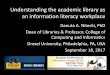 Understanding the academic library as an information ...ecil2017.ilconf.org/wp-content/uploads/sites/6/2017/10/D124... · Library space is transforming into a learner’s ... Library