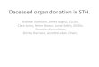 Deceased organ donation in STH. A2 - Organ donation... · Clare Jones, Helen Brown, Jamie Smith, SNODs. Donation Committee, Shirley Harrison, Annette Laban, Chairs. 751 765 793 809