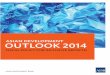 Asian Development Outlook 2014 Asian Development Outlook 2014 estimates that regional growth will edge