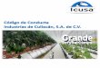 INDUSTRIAS DE CULIACÁN, S.A. DE C.V.icusa.com.mx/wp-content/uploads/2016/02/CodigoConductaIcusa.pdf · INDUSTRIAS DE CULIACÁN, S.A. DE C.V. 4 FILOSOFÍA Industrias de Culiacán,