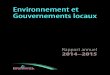 Environnement et Gouvernements locaux · Rapport annuel 2014–2015 Province du Nouveau-Brunswick CP 6000, Fredericton NB E3B 5H1 CANADA ISBN 978-1-4605-0938-8 (édition imprimée